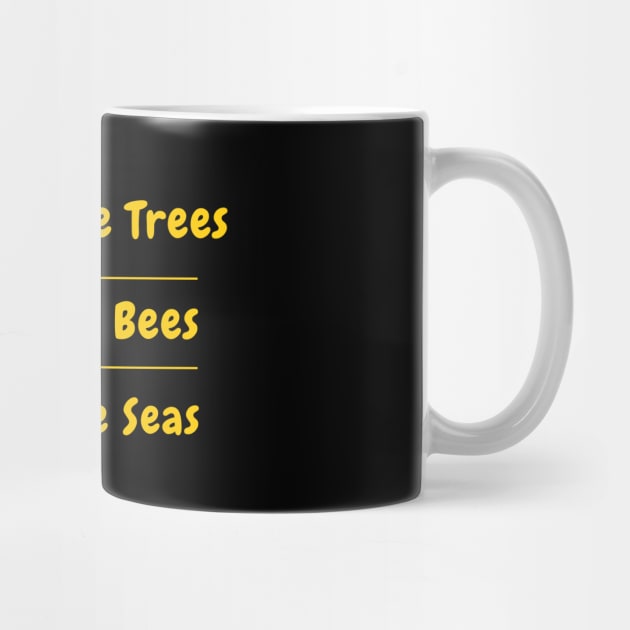 Plant More Trees Save The Bees Clean The Seas by SPEEDY SHOPPING
